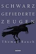E-Book (epub) Schwarz gefiederte Zeugen von Thomas A. Rauch