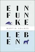 E-Book (epub) Ein Funke Leben von Martin Kolozs
