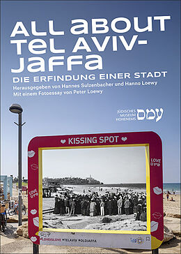 Kartonierter Einband All about Tel Aviv-Jaffa von Hannes Sulzenbacher, Hanno Loewy
