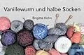 E-Book (epub) Vanillewurm und halbe Socken von Brigitte Kohn