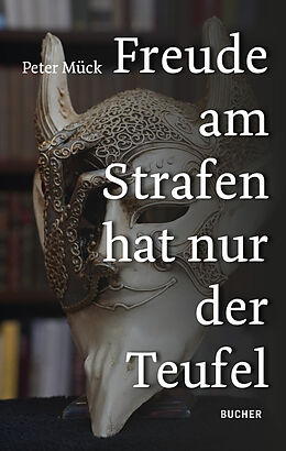 Fester Einband FREUDE AM STRAFEN HAT NUR DER TEUFEL von Peter Mück