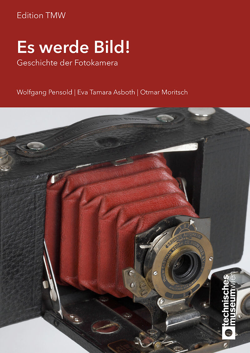 Es Werde Bild! Geschichte Der Fotokamera - Wolfgang Pensold, Eva Tamara  Asboth, Otmar Moritsch - Buch Kaufen | Ex Libris