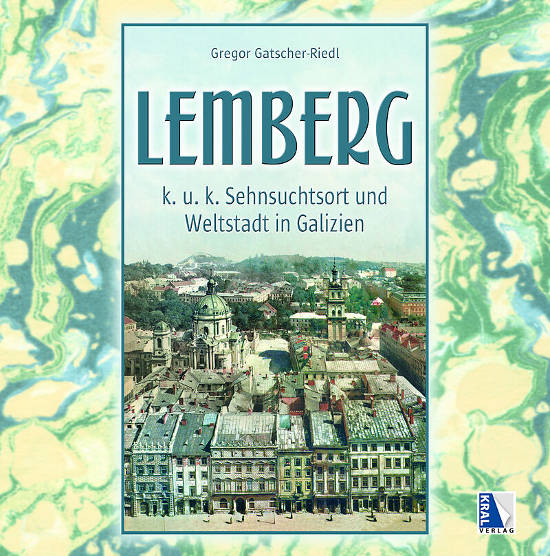 K. u. k. Sehnsuchtsort Lemberg