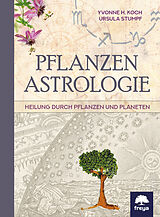 Fester Einband Pflanzenastrologie von Ursula Stumpf, Yvonne H Koch