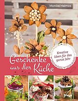 Kartonierter Einband Geschenke aus der Küche von Monika Halmos
