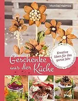 Kartonierter Einband Geschenke aus der Küche von Monika Halmos