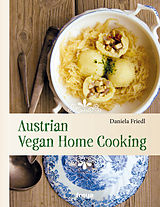 E-Book (epub) Austrian Vegan Home Cooking von Daniela Friedl