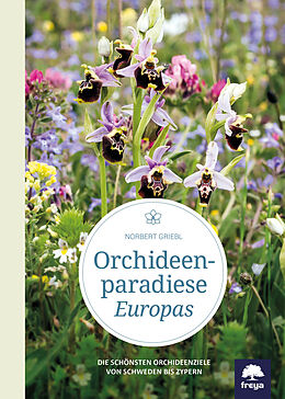 Fester Einband Orchideenparadiese Europas von Norbert Griebl
