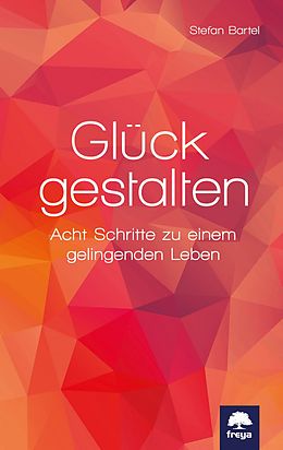 E-Book (epub) Glück gestalten von Stefan Bartel