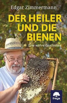 E-Book (epub) Der Heiler und die Bienen von Edgar Zimmermann, Andrea Michaelis