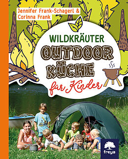  Wildkräuter-Outdoor­küche für Kinder de Jennifer Frank Schagerl, Corinna Frank