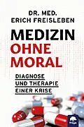 E-Book (epub) Medizin ohne Moral von Dr. med. Freisleben Erich