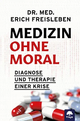 E-Book (epub) Medizin ohne Moral von Dr. med. Freisleben Erich