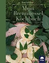 Kartonierter Einband Mein Brennnessel Kochbuch von Gerda Zipfelmayer