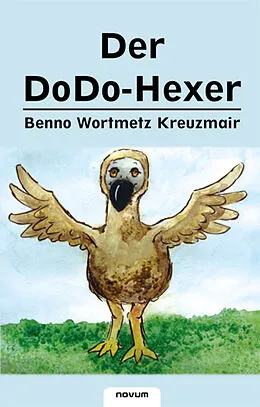 E-Book (epub) Der DoDo-Hexer von Benno Wortmetz Kreuzmair