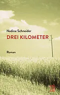E-Book (epub) Drei Kilometer von Nadine Schneider