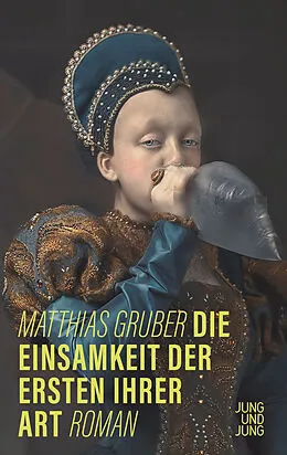 E-Book (epub) Die Einsamkeit der Ersten ihrer Art von Matthias Gruber