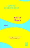 E-Book (epub) Hier im Regen von Lorenz Langenegger