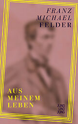 Fester Einband Aus meinem Leben von Franz Michael Felder