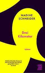 Kartonierter Einband Drei Kilometer von Nadine Schneider