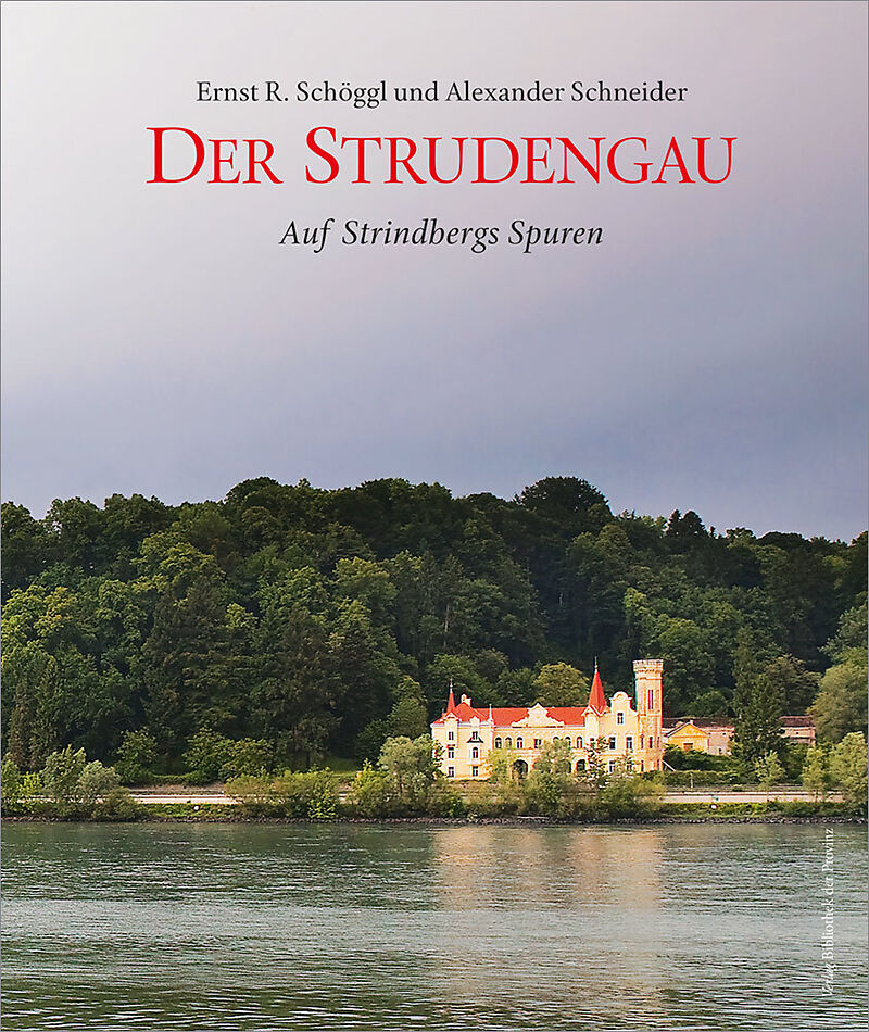 Der Strudengau  Auf Strindbergs Spuren