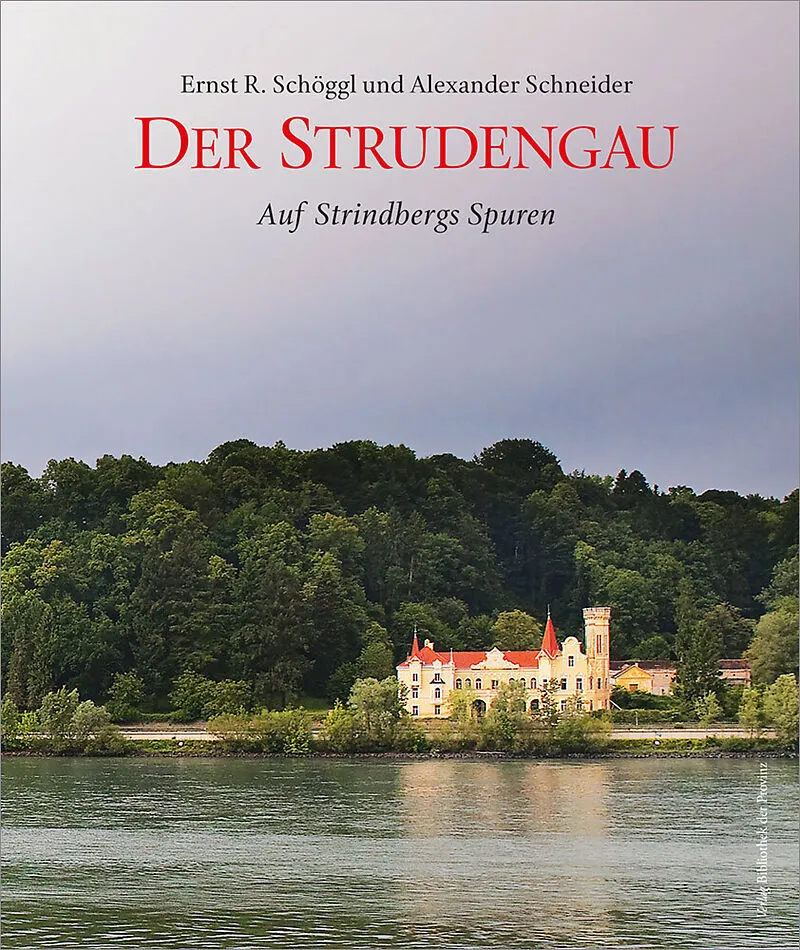 Der Strudengau  Auf Strindbergs Spuren