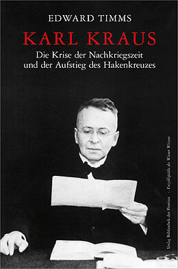 Fester Einband Karl Kraus  Die Krise der Nachkriegszeit und der Aufstieg des Hakenkreuzes von Edward Timms