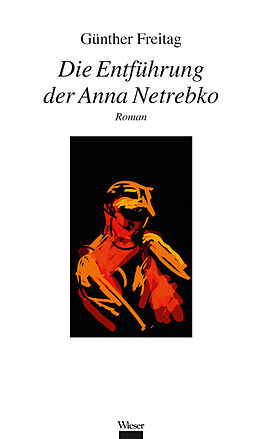 Fester Einband Die Entführung der Anna Netrebko von Günther Freitag