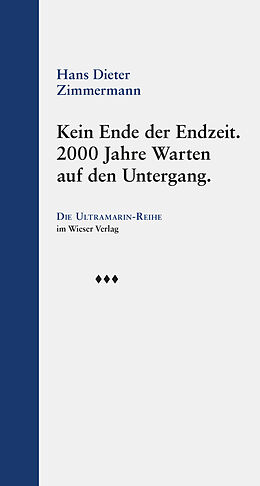 Fester Einband Kein Ende der Endzeit. von Hans Dieter Zimmermann