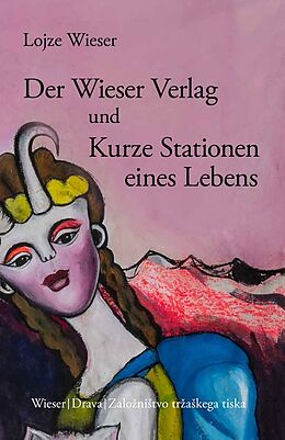 Fester Einband Der Wieser Verlag und Kurze Stationen eines Lebens von Lojze Wieser