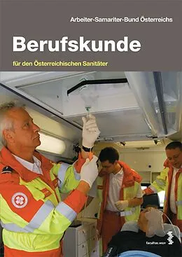 E-Book (pdf) Berufskunde für den Österreichischen Sanitäter von Gerhard Holzer, Wolfgang Schuster, Jürgen Grassl