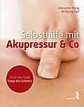E-Book (pdf) Selbsthilfe mit Akupressur &amp; Co von Alexander Meng, Wolfgang Exel