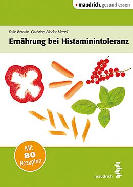 E-Book (pdf) Ernährung bei Histaminintoleranz von Felix Wantke, Christine Binder-Mendl