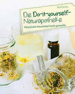 E-Book (epub) Die Do-it-yourself-Naturapotheke von Eva Fauma