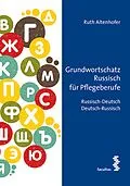E-Book (pdf) Grundwortschatz Russisch für Pflegeberufe von Ruth Altenhofer