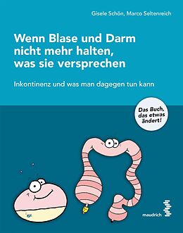 E-Book (epub) Wenn Blase und Darm nicht mehr halten, was sie versprechen von Gisele Schön, Marco Seltenreich