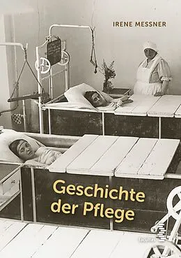 E-Book (epub) Geschichte der Pflege von Irene Messner