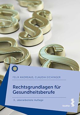 E-Book (epub) Rechtsgrundlagen für Gesundheitsberufe von Felix Andreaus, Claudia Eichinger
