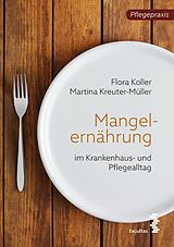E-Book (pdf) Mangelernährung im Pflegealltag von Flora Koller, Martina Kreuter