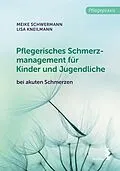 E-Book (pdf) Pflegerisches Schmerzmanagement für Kinder und Jugendliche von Meike Schwermann, Lisa Kneilmann