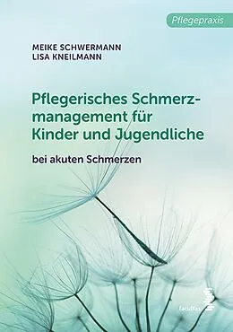 E-Book (pdf) Pflegerisches Schmerzmanagement für Kinder und Jugendliche von Meike Schwermann, Lisa Kneilmann