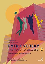 eBook (pdf) The Road to Success 2 - Russian for everyday life and business communication de Tamara Blum, Elena Gorelova