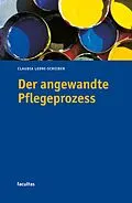E-Book (epub) Der angewandte Pflegeprozess von Claudia Leoni-Scheiber