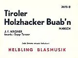Joseph Franz Wagner Notenblätter Tiroler Holzhackerbuabn für Blasorchester