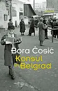 E-Book (epub) Konsul in Belgrad von Bora Cosic