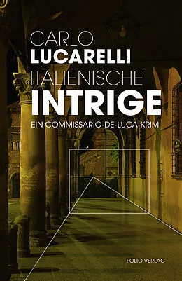 E-Book (epub) Italienische Intrige von Carlo Lucarelli