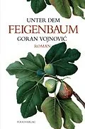 E-Book (epub) Unter dem Feigenbaum von Goran Vojnovic