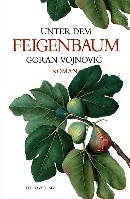E-Book (epub) Unter dem Feigenbaum von Goran Vojnovic