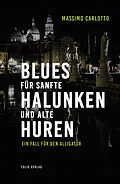 E-Book (epub) Blues für sanfte Halunken und alte Huren von Massimo Carlotto