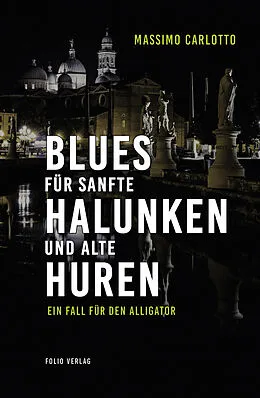 E-Book (epub) Blues für sanfte Halunken und alte Huren von Massimo Carlotto